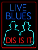 Red Border Live Blues Dis Is It LED Neon Sign