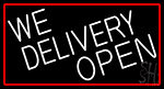 We Deliver Open With Red Border LED Neon Sign