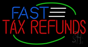 Fast Tax Refunds LED Neon Sign