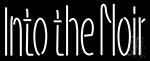 Into The Noir LED Neon Sign
