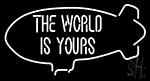 The World Is Yours LED Neon Sign