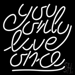 You Only Live Once LED Neon Sign