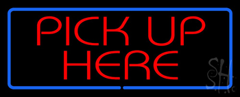Pick Up Here With Blue Border LED Neon Sign