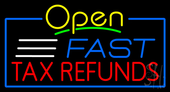 Yellow Open Fast Tax Refunds Blue Border LED Neon Sign