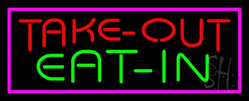 Take Out Eat In LED Neon Sign