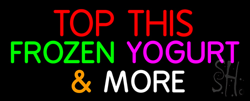 Top This Frozen Yogurt N More LED Neon Sign