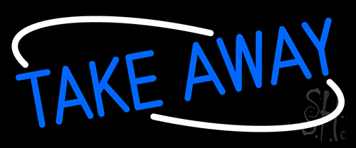 Take Away LED Neon Sign