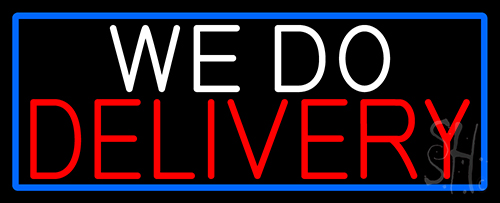 We Do Delivery With Blue Border LED Neon Sign