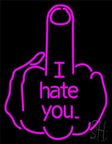 I Hate You Fuck Off LED Neon Sign