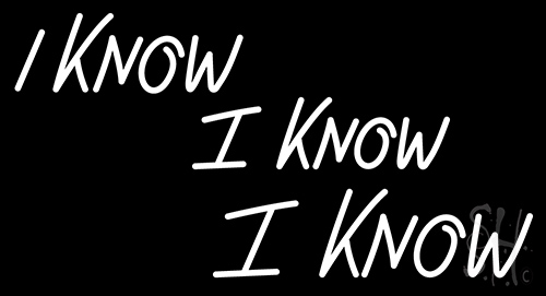 I Know LED Neon Sign