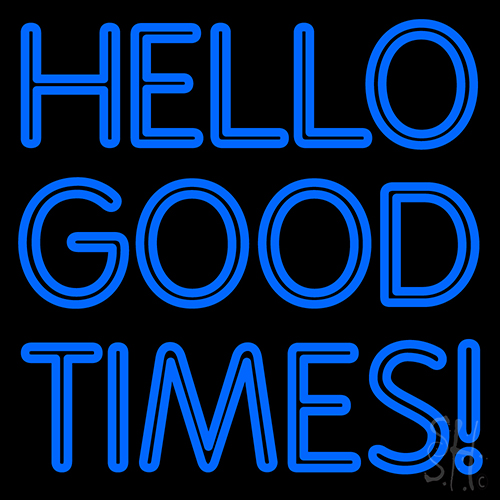 Hello Good Times LED Neon Sign