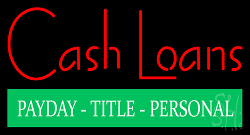 Cash Loans LED Neon Sign